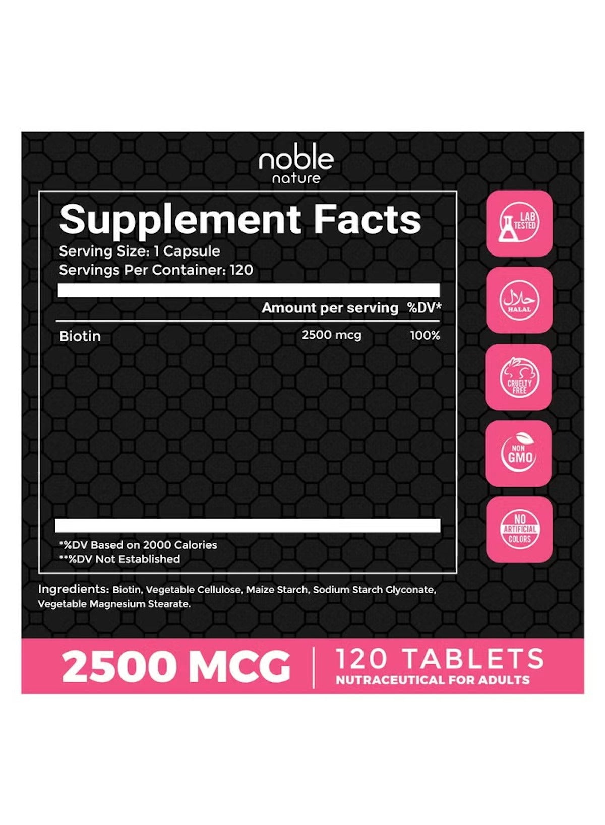 Noble Nature Biotin 2500mcg tablets supplement facts for adults with 120 servings Noble Nature Biotin 2500mcg tablets supplement facts for adults with 120 servings