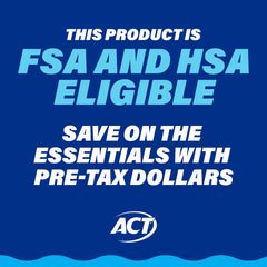 Blue ACT graphic saying this product is FSA and HSA eligible save with pre tax dollars ACT Anticavity Fluoride Rinse