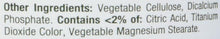 Ingredients line: Vegetable cellulose, dicalcium phosphate, citric acid, titanium dioxide