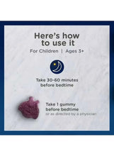 How to use sleep gummies for ages 3+; take 1 gummy before bedtime
